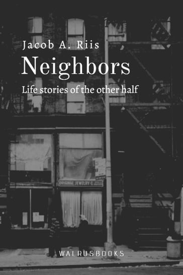 Neighbors - Jacob A. Riis