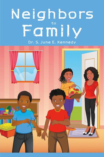 Neighbors to Family - Dr. S. June E. Kennedy