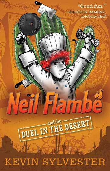 Neil Flambé and the Duel in the Desert - Kevin Sylvester