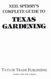 Neil Sperry s Complete Guide to Texas Gardening