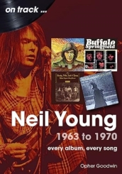 Neil Young 1963 to 1970