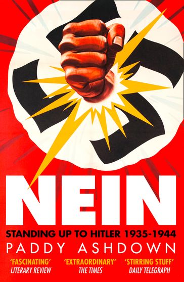 Nein!: Standing up to Hitler 19351944 - Paddy Ashdown