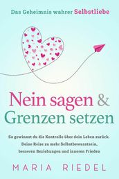 Nein sagen & Grenzen setzen - Das Geheimnis wahrer Selbstliebe