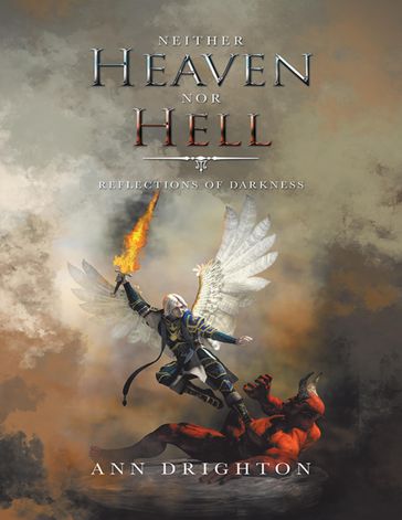 Neither Heaven Nor Hell: Reflections of Darkness - Ann Drighton