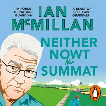 Neither Nowt Nor Summat - Ian McMillan