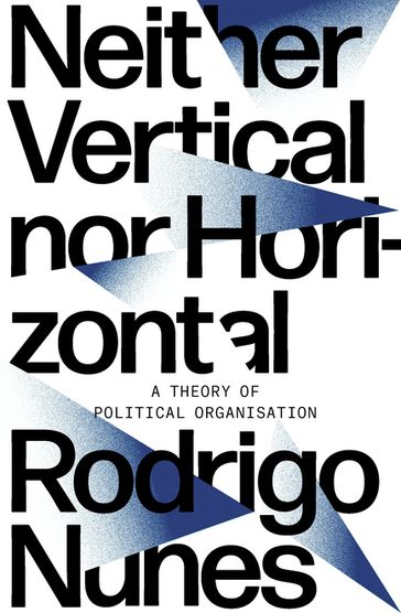 Neither Vertical nor Horizontal - Rodrigo Nunes