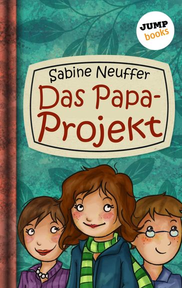 Neles Welt - Band 1: Das Papa-Projekt - Sabine Neuffer