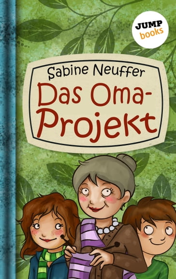 Neles Welt - Band 2: Das Oma-Projekt - Sabine Neuffer