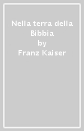 Nella terra della Bibbia