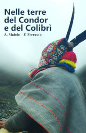 Nelle terre del condor e del colibrì