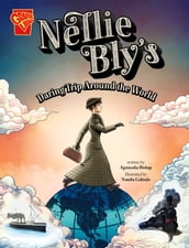 Nellie Bly s Daring Trip Around the World