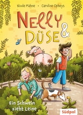 Nelly & Düse Ein Schwein zieht Leine