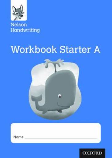 Nelson Handwriting: Reception/Primary 1: Starter A Workbook (pack of 10) - Anita Warwick - Nicola York