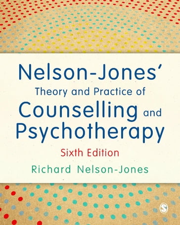 Nelson-Jones Theory and Practice of Counselling and Psychotherapy - Richard Nelson-Jones