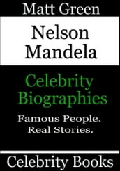 Nelson Mandela: Celebrity Biographies