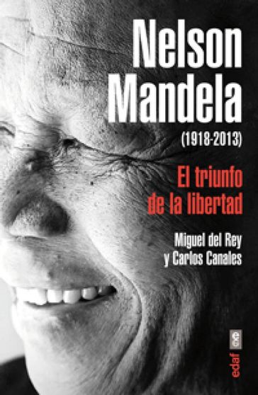 Nelson Mandela. El triunfo de la libertad - Carlos Canales Torres - Miguel del Rey