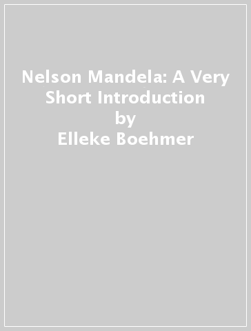 Nelson Mandela: A Very Short Introduction - Elleke Boehmer