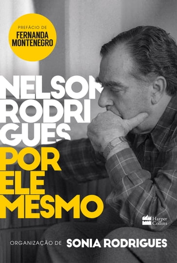 Nelson Rodrigues por ele mesmo - Sonia Rodrigues