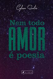 Nem todo amor é poesia