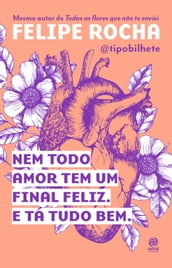 Nem todo amor tem um final feliz. E tá tudo bem.