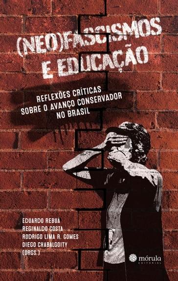 (Neo)fascismos e Educação: - Diego Chabalgoity - Eduardo Rebuá - Reginaldo Costa - Rodrigo Lima R. Gomes