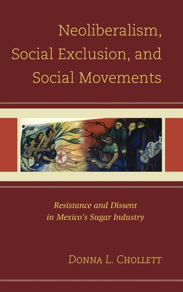 Neoliberalism, Social Exclusion, and Social Movements - Donna L. Chollett