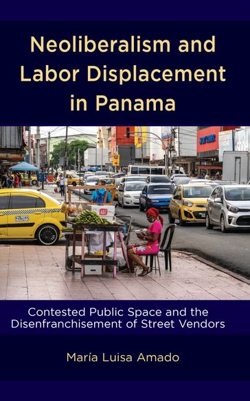 Neoliberalism and Labor Displacement in Panama - María Luisa Amado