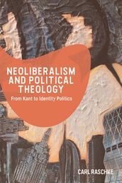 Neoliberalism and Political Theology