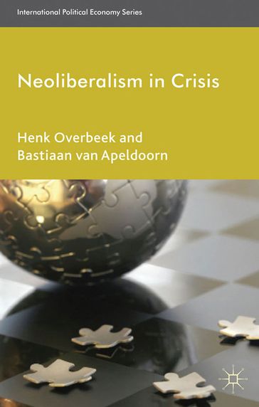 Neoliberalism in Crisis - Henk Overbeek - Bastiaan van Apeldoorn