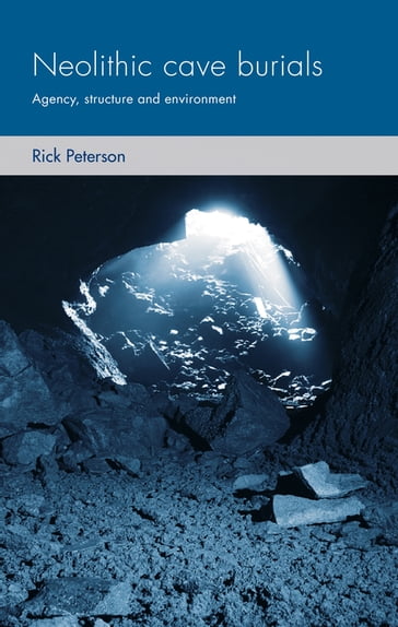 Neolithic cave burials - Duncan Sayer - Joshua Pollard - Rick Peterson