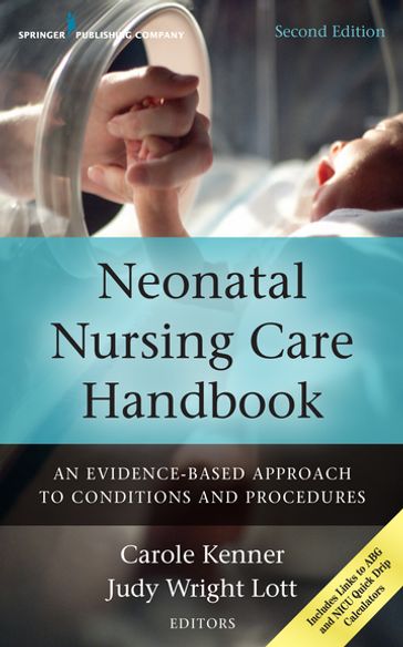 Neonatal Nursing Care Handbook - Carole Kenner - PhD - rn - FAAN - FNAP - ANEF