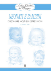 Neonati e bambini. Disegnare volti ed espressioni