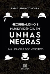 Neorrealismo e Mundividência em Unhas Negras