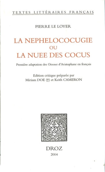 La Nephelococugie ou La nuee des cocus : première adaptation des "Oiseaux" d'Aristophane en français - Pierre le Loyer