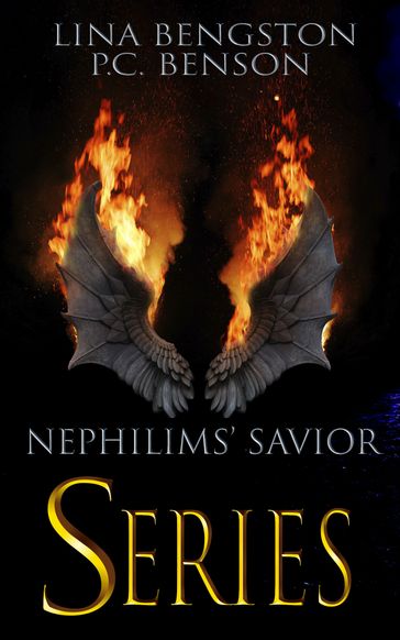 Nephilims' Savior Complete Series - Lina Bengston - P.C. Benson
