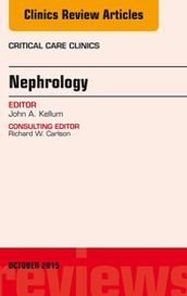 Nephrology, An Issue of Critical Care Clinics