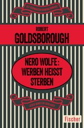 Nero Wolfe: Werben heißt Sterben