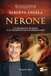 Nerone. La rinascita di Roma e il tramonto di un imperatore. La trilogia di Nerone. Vol. 3