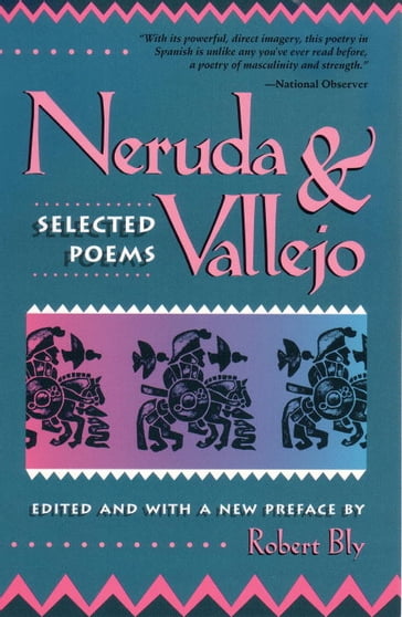 Neruda and Vallejo - Robert Bly