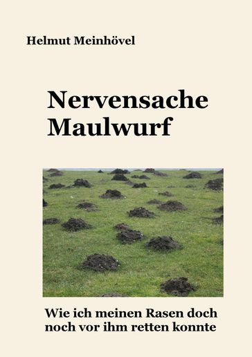 Nervensache Maulwurf - Helmut Meinhovel