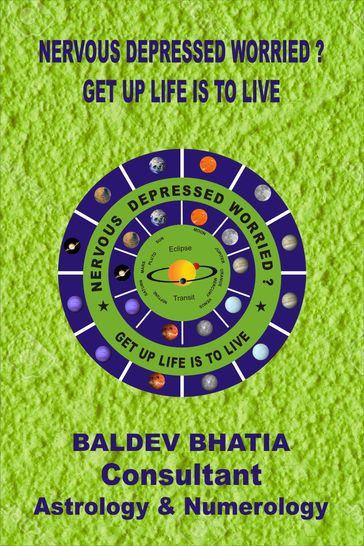 Nervous Depressed Worried? -Get up Life is to Live - BALDEV BHATIA