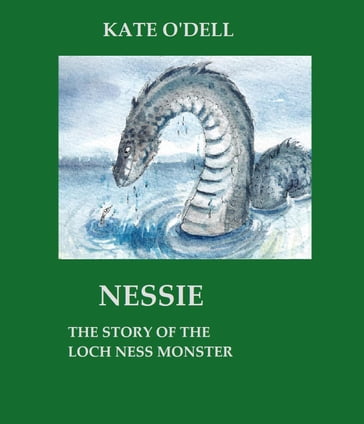 Nessie: Story of the Loch Ness Monster - Kate O