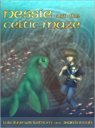 Nessie and the Celtic Maze - Lois Wickstrom - Jean Lorrah