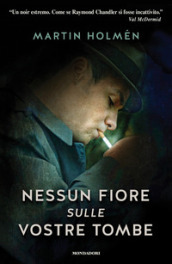 Nessun fiore sulle vostre tombe