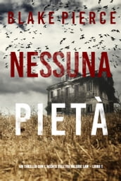 Nessuna Pietà (Un thriller con l agente dell FBI Valerie Law  Libro 1)