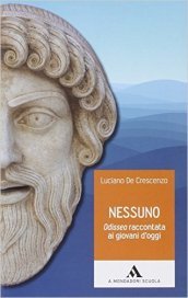 Nessuno. L Odissea raccontata ai giovani d oggi. Per Scuola media