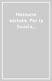 Nessuno escluso. Per la Scuola elementare. Con espansione online