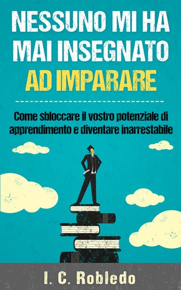 Nessuno mi ha mai insegnato ad imparare - I. C. Robledo