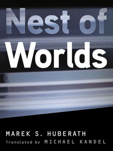 Nest of Worlds - Marek S. Huberath