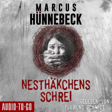 Nesthäkchens Schrei (Ungekürzt) - Marcus Hunnebeck